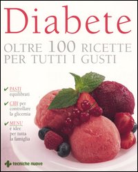 Libro Diabete. Oltre 100 ricette per tutti i gusti di  - ean 9788848117685 - Tecniche Nuove