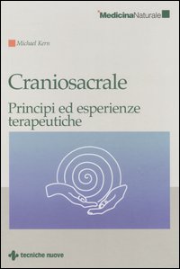 Libro Craniosacrale. Principi ed esperienze terapeutiche di Michael Kern - ean 9788848117845 - Tecniche Nuove