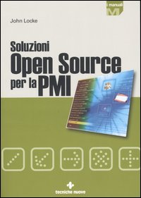 Libro Soluzioni open source per la PMI di John Locke - ean 9788848118002 - Tecniche Nuove