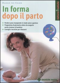 Libro In forma dopo il parto di Dagmar von Cramm - ean 9788848118101 - Tecniche Nuove