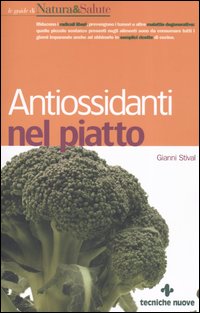 Libro Antiossidanti nel piatto di Gianni Stival - ean 9788848118316 - Tecniche Nuove