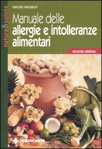 Libro Manuale delle allergie e intolleranze alimentari di Marcello Mandatori - ean 9788848118514 - Tecniche Nuove