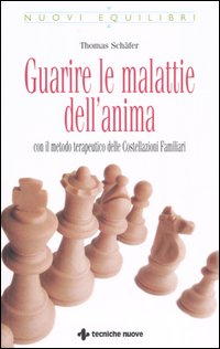 Libro Guarire le malattie dell'anima. Con il metodo terapeutico delle costellazioni familiari di Thomas Schäfer - ean 9788848118569 - Tecniche Nuove