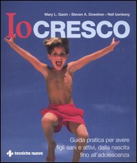 Libro Io cresco. Guida pratica per avere figli sani e attivi
