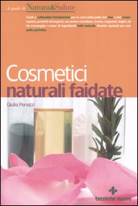 Libro Cosmetici naturali fai da te di Giulia Penazzi - ean 9788848119047 - Tecniche Nuove
