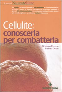 Libro Cellulite: conoscerla per combatterla di Giovanna Perrone; Barbara Ostan - ean 9788848119054 - Tecniche Nuove
