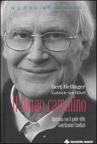 Libro lungo cammino. Intervista con il padre delle Costellazioni Familiari di Bert Hellinger; Gabriele Ten Hövel - ean 9788848119184 - Tecniche Nuove