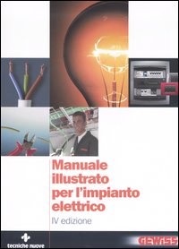 Libro Manuale illustrato per l'impianto elettrico di  - ean 9788848119283 - Tecniche Nuove