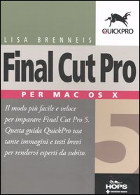 Libro Final Cut Pro 5. Per Mac OS X di Lisa Brenneis - ean 9788848119498 - Tecniche Nuove