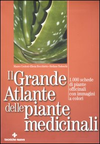 Libro grande atlante delle piante medicinali di Mauro Ceoloni; Elena Bocchietto; Stefano Todeschi - ean 9788848119702 - Tecniche Nuove