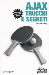 Libro Ajax. Trucchi e segreti di Bruce W. Perry - ean 9788848119757 - Tecniche Nuove