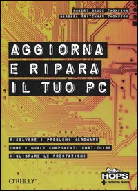 Libro Aggiorna e ripara il tuo PC di Robert B. Thompson; Barbara Thompson Fritchman - ean 9788848119764 - Tecniche Nuove