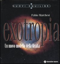 Libro Exotropia. Un nuovo modello della realtà di Fabio P. Marchesi - ean 9788848119894 - Tecniche Nuove