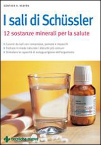 Libro Sali di Schüssler. Dodici sostanze minerali per la salute di Günther Heepen - ean 9788848121347 - Tecniche Nuove