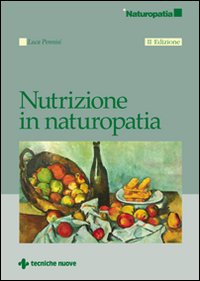 Libro Nutrizione in naturopatia di Luca Pennisi - ean 9788848121439 - Tecniche Nuove