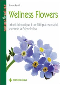 Libro Wellness flowers di Simone Ramilli - ean 9788848122344 - Tecniche Nuove
