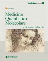 Libro Medicina quantistica molecolare. La dinamica della vita di Beppe Rocca - ean 9788848122412 - Tecniche Nuove