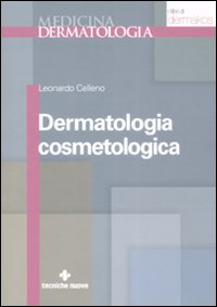 Libro Dermatologia cosmetologica di Leonardo Celleno - ean 9788848122641 - Tecniche Nuove