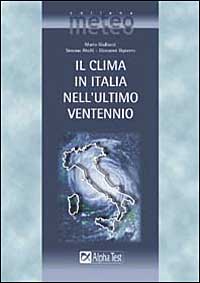 Libro clima dell'Italia nell'ultimo ventennio di Simone Abelli; Giovanni Dipierro; Mario Giuliacci - ean 9788848301756 - Alpha Test