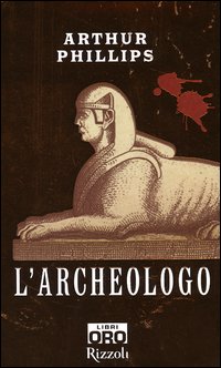 Libro archeologo di Arthur Phillips - ean 9788848603379 - Libri Oro RCS