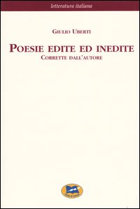 Libro Poesie edite ed inedite. Corrette dall'autore [1871] di Giulio Uberti - ean 9788848802246 - Lampi di Stampa