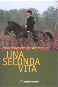 Libro seconda vita di Patrizia Debicke Van der Noot - ean 9788848805476 - Lampi di Stampa