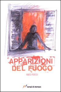 Libro Apparizioni del fuoco di Marco Peressi - ean 9788848807197 - Lampi di Stampa