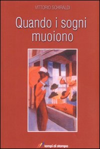 Libro Quando i sogni muoiono di Vittorio Schiraldi - ean 9788848807227 - Lampi di Stampa
