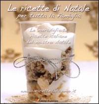Libro ricette di Natale per tutta la famiglia. Le meravigliose ricette italiane del nostro Natale di Valeria Carimati - ean 9788848807418 - Lampi di Stampa