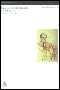 Libro evoluzione della tonalità nel XX secolo. L'atonalità in Schönberg di Mauro Mastropasqua - ean 9788849123593 - CLUEB