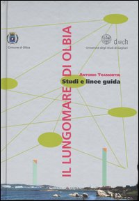 Libro lungomare di Olbia. Studi e linee guida di Antonio Tramontin - ean 9788849212372 - Gangemi Editore