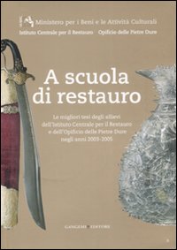 Libro A scuola di restauro. Le migliori tesi degli allievi dell'Ist. centrale per il restauro e dell'Opificio delle pietre dure negli anni 2003-2005 di  - ean 9788849213669 - Gangemi Editore