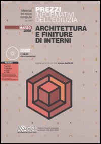Libro Prezzi informativi dell'edilizia. Architettura e finiture di interni. Marzo 2008 di  - ean 9788849663099 - DEI