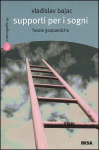 Libro Supporti per i sogni. Favole geopetiche di Vladislav Bajac - ean 9788849705065 - Salento Books