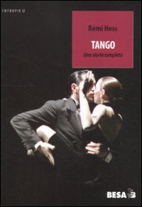 Libro Tango. Una storia completa di Rémi Hess - ean 9788849707847 - Salento Books