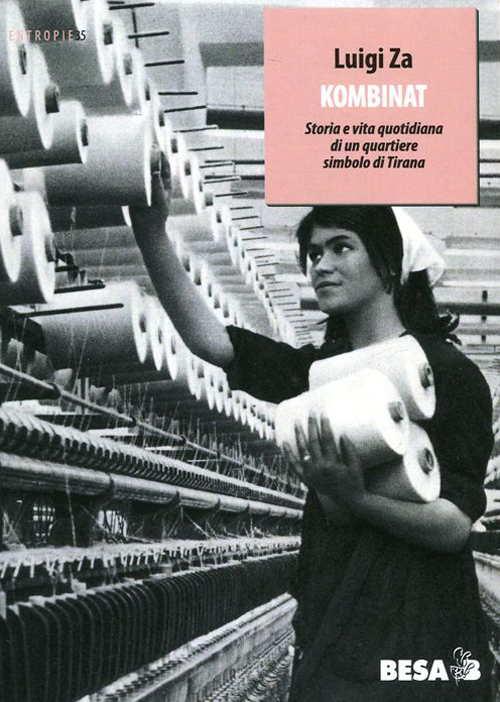 Libro Kombinat. Storia e vita quotidiana di un quartiere simbolo di Tirana di Luigi Za - ean 9788849708141 - Salento Books