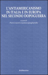 Libro antiamericanismo in Italia e in Europa nel secondo dopoguerra di  - ean 9788849806328 - Rubbettino