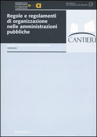 Libro Regole e regolamenti di organizzazione nelle amministrazioni pubbliche di  - ean 9788849808056 - Rubbettino