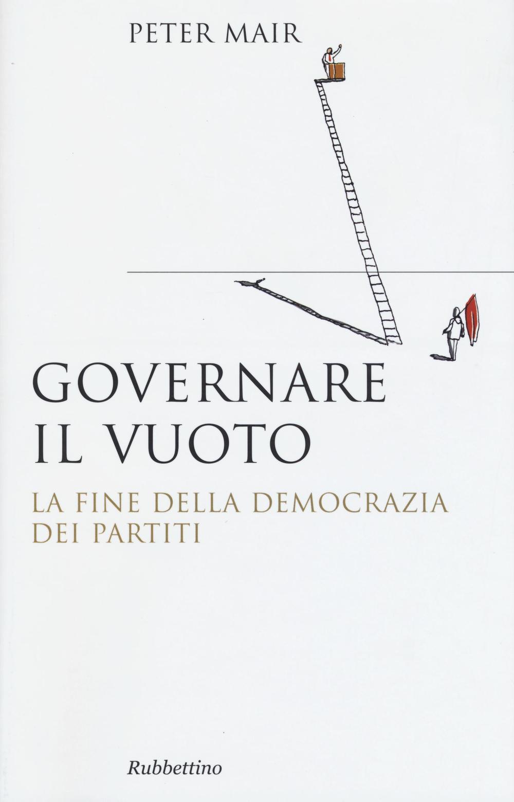 Libro Governare il vuoto. La fine della democrazia dei partiti di Peter Mair - ean 9788849846393 - Rubbettino