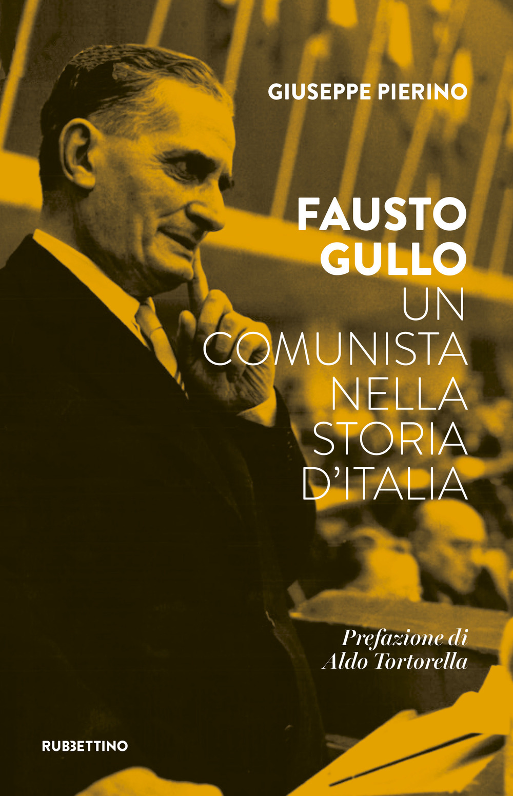 Libro Fausto Gullo. Un comunista nella storia d'Italia di Giuseppe Pierino - ean 9788849864717 - Rubbettino