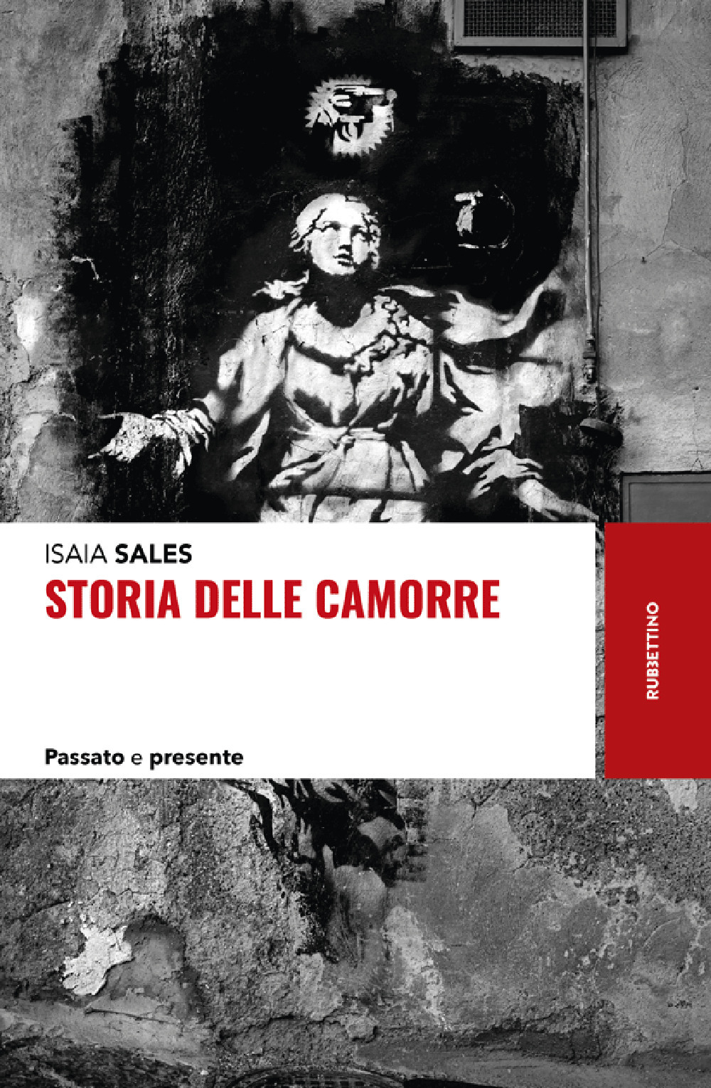 Libro Storia delle camorre. Passato e presente di Isaia Sales - ean 9788849871999 - Rubbettino