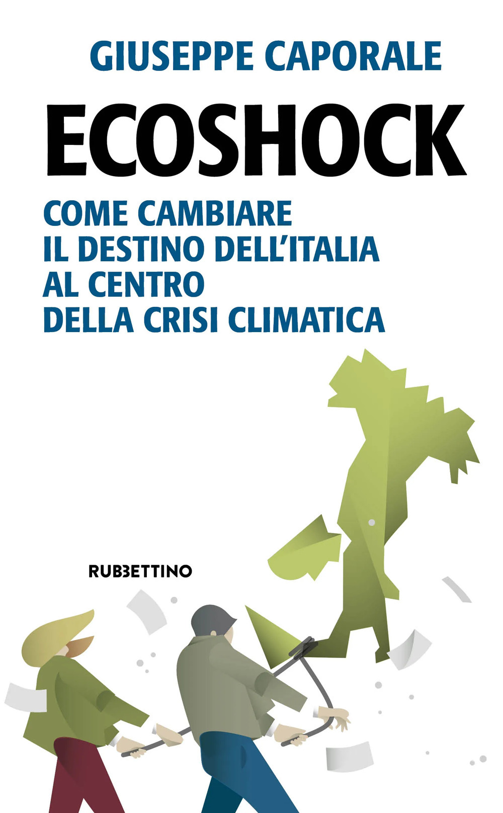 Libro Ecoshock. Come cambiare il destino dell'Italia al centro della crisi climatica di Giuseppe Caporale - ean 9788849875720 - Rubbettino