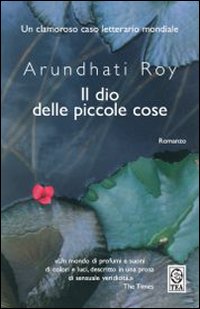 Libro dio delle piccole cose di Arundhati Roy - ean 9788850200009 - TEA