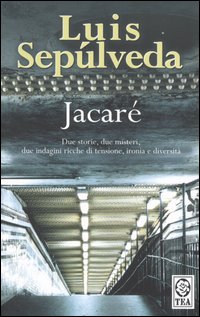Libro Jacaré di Luis Sepúlveda - ean 9788850200436 - TEA