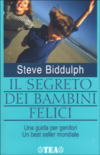 Libro segreto dei bambini felici di Steve Biddulph - ean 9788850200481 - TEA