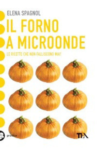 Libro forno a microonde di Elena Spagnol - ean 9788850200559 - TEA