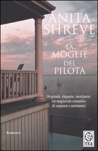 Libro moglie del pilota di Anita Shreve - ean 9788850200627 - TEA