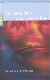 Libro incanto della vita semplice. Riflessioni