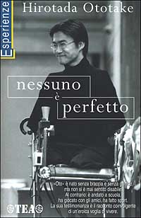 Libro Nessuno è perfetto di Hirotada Ototake - ean 9788850200894 - TEA