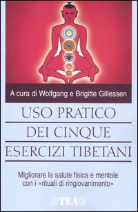 Libro Uso pratico dei cinque esercizi tibetani di  - ean 9788850201075 - TEA
